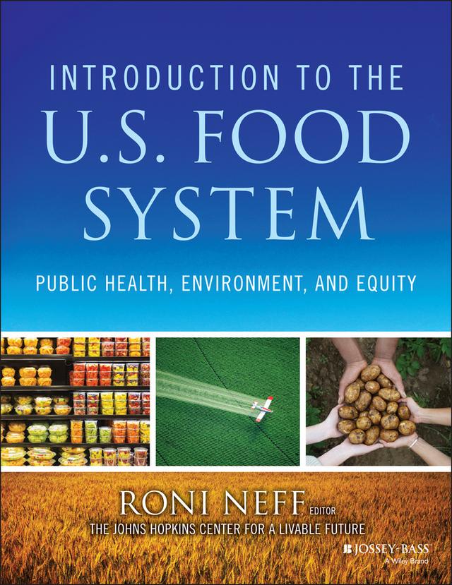 Introduction to the U.S. Food System by Roni Neff