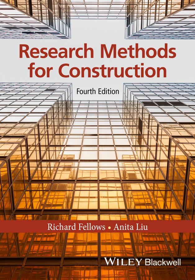 Research Methods for Construction by Anita M. M. Liu, Richard F. Fellows