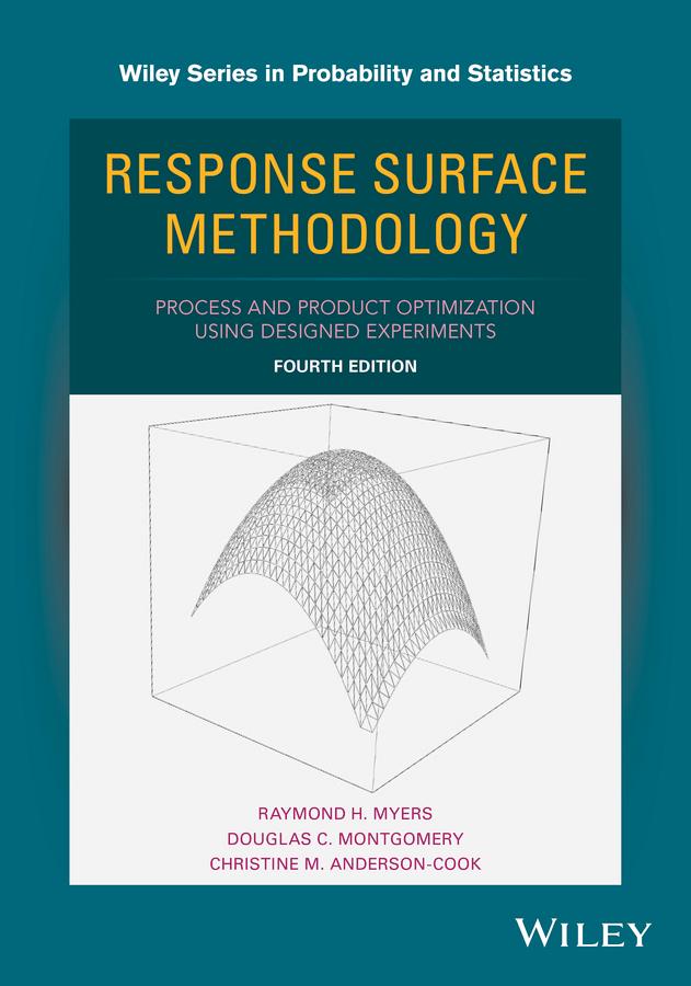Response Surface Methodology by Christine M. Anderson-Cook, Douglas C. Montgomery, Raymond H. Myers
