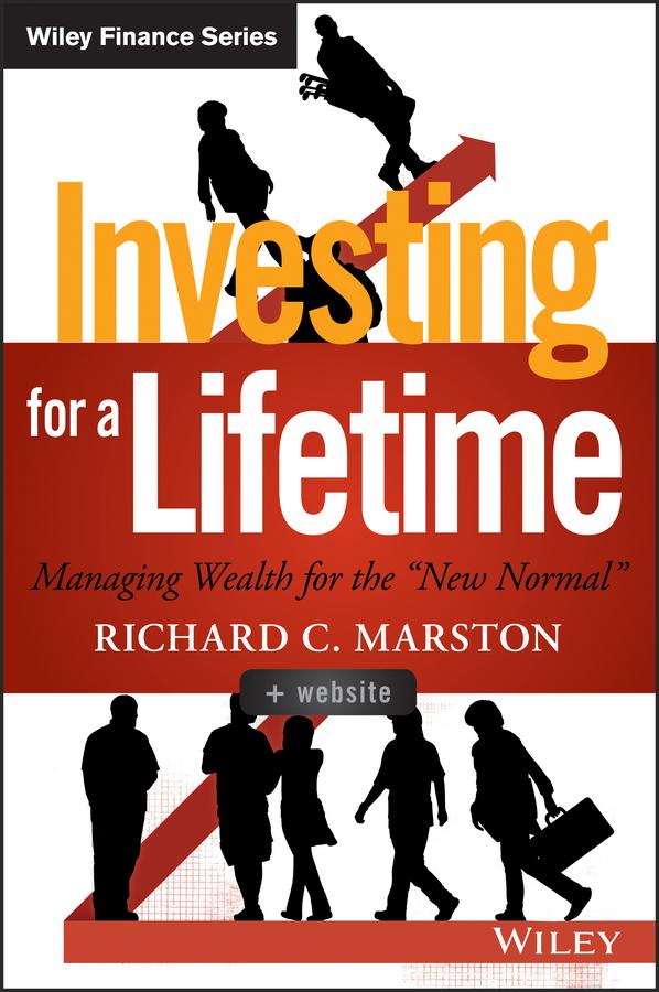 Investing for a Lifetime by Richard C. Marston