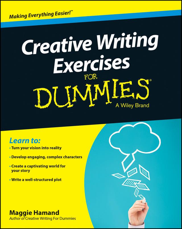 Creative Writing Exercises For Dummies UK by Maggie Hamand