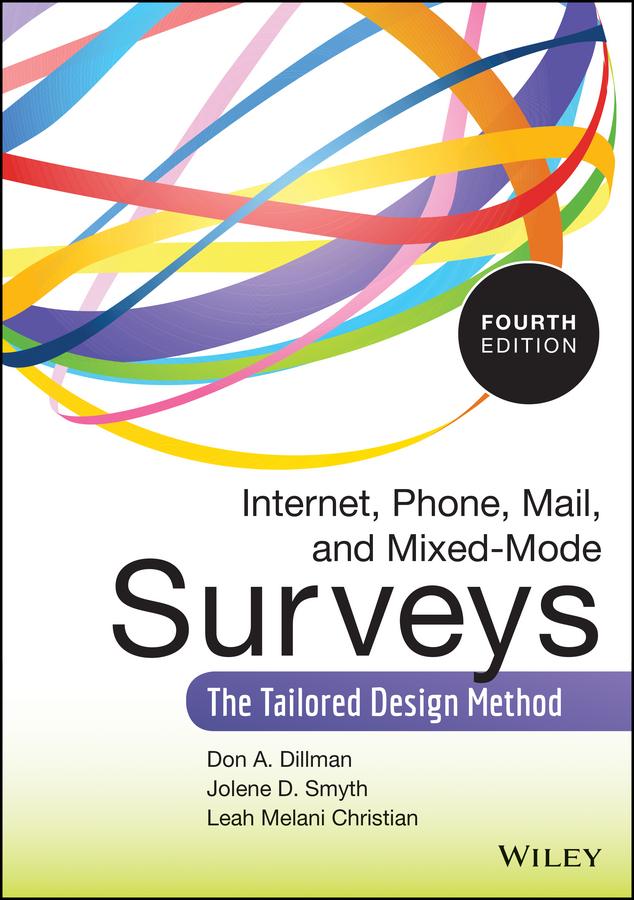 Internet, Phone, Mail, and Mixed-Mode Surveys by Don A. Dillman, Jolene D. Smyth, Leah Melani Christian