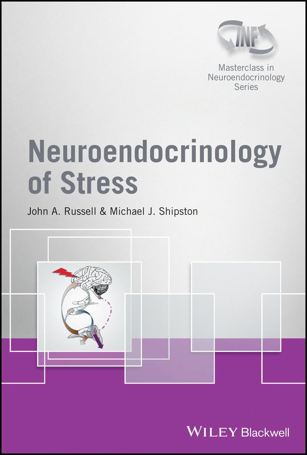 Neuroendocrinology of Stress by John A. Russell, Michael J. Shipston