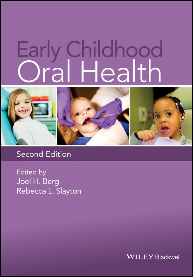 Early Childhood Oral Health by Joel H. Berg, Rebecca L. Slayton