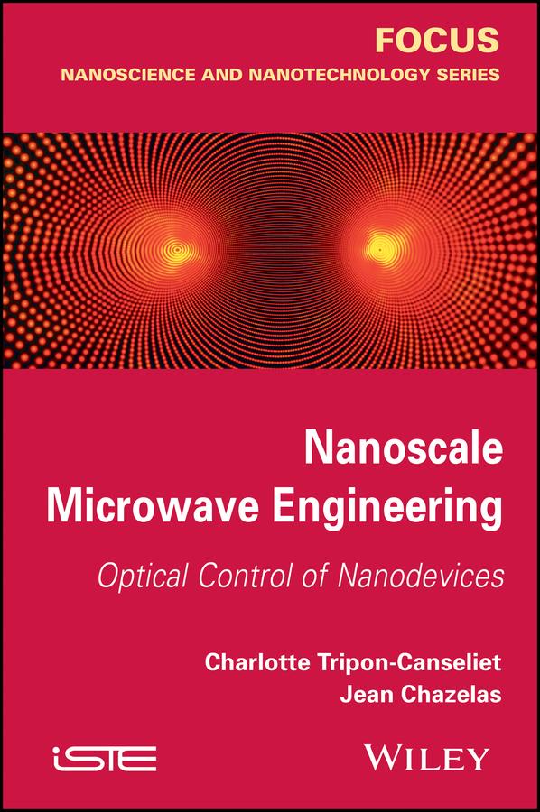 Nanoscale Microwave Engineering by Charlotte Tripon-Canseliet, Jean Chazelas