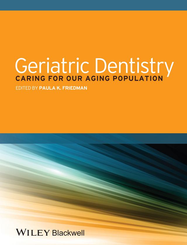 Geriatric Dentistry by Paula K. Friedman