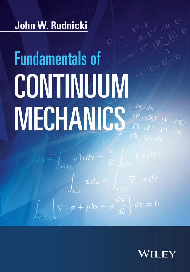 Fundamentals of Continuum Mechanics by John W. Rudnicki