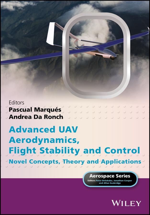 Advanced UAV Aerodynamics, Flight Stability and Control by Allan Seabridge, Andrea Da Ronch, Jonathan Cooper, Pascual Marqués, Peter Belobaba