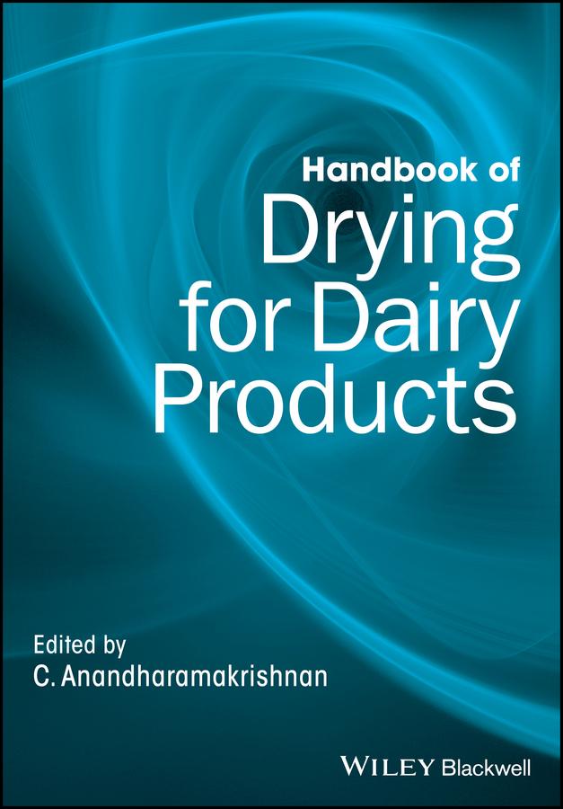 Handbook of Drying for Dairy Products by C. Anandharamakrishnan