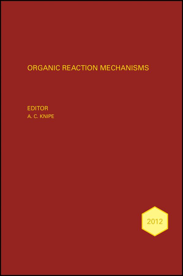Organic Reaction Mechanisms 2012 by A. C. Knipe
