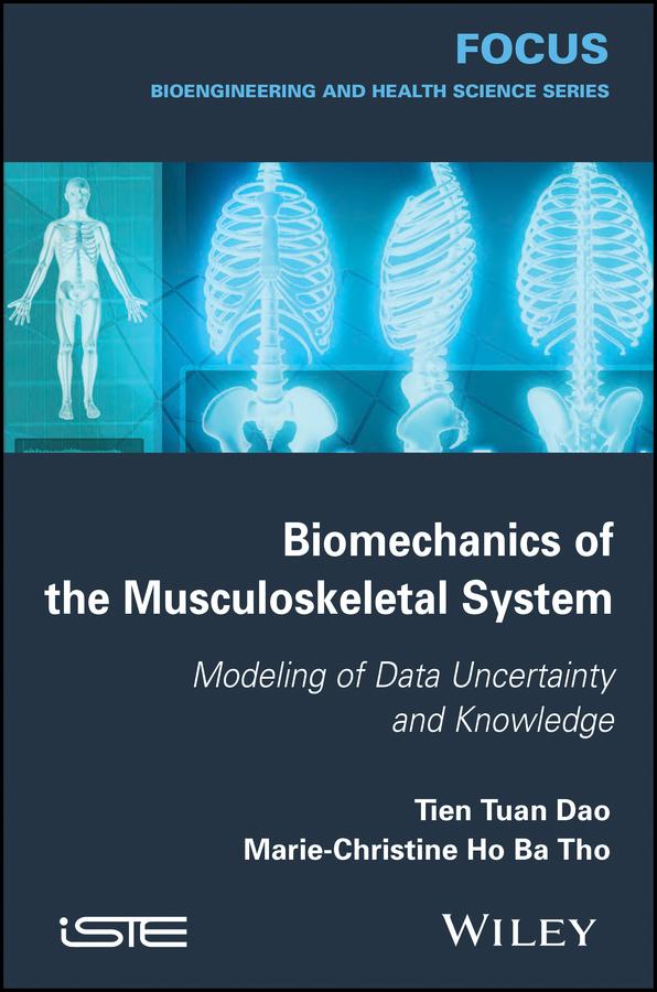 Biomechanics of the Musculoskeletal System by Marie-Christine Ho Ba Tho, Tien Tuan Dao
