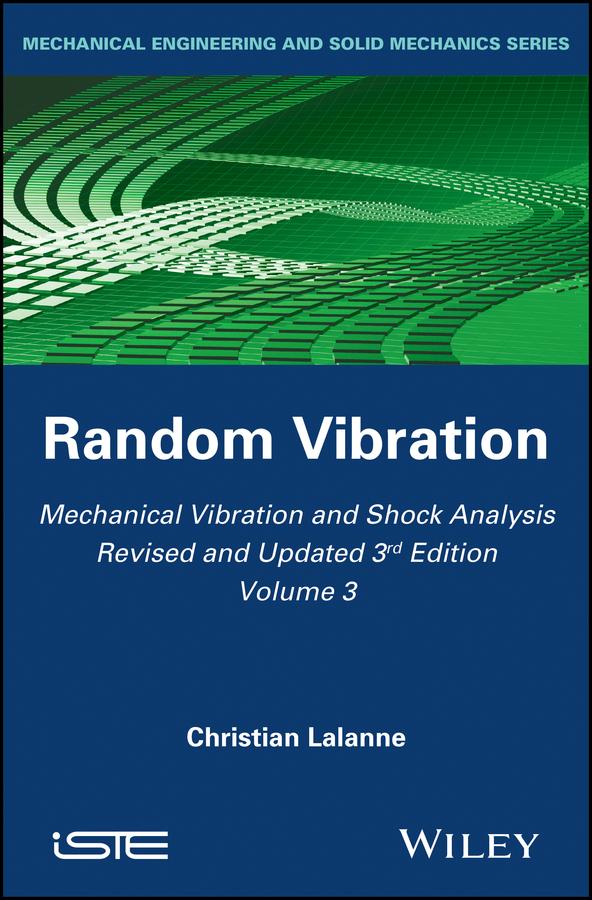 Mechanical Vibration and Shock Analysis, Random Vibration by Christian Lalanne