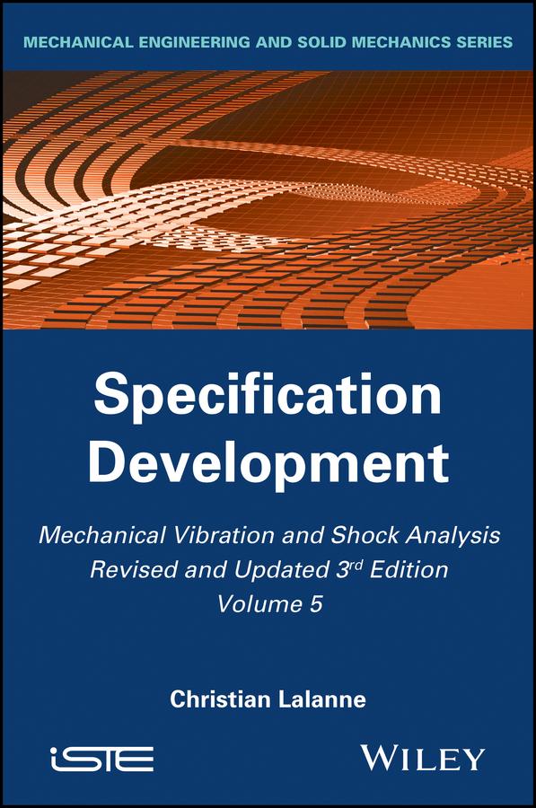 Mechanical Vibration and Shock Analysis, Specification Development by Christian Lalanne