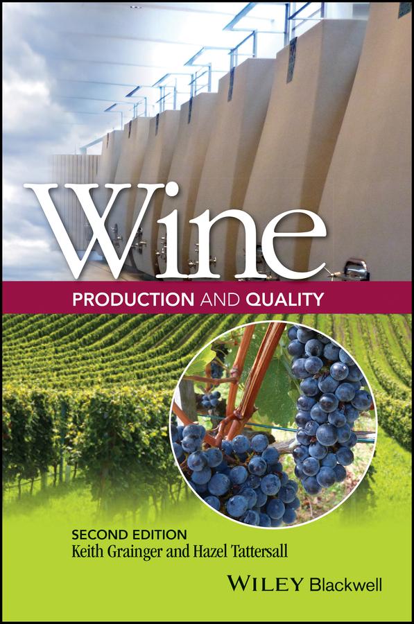 Wine Production and Quality by Hazel Tattersall, Keith Grainger