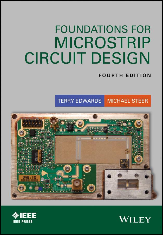 Foundations for Microstrip Circuit Design by Michael B. Steer, Terry C. Edwards