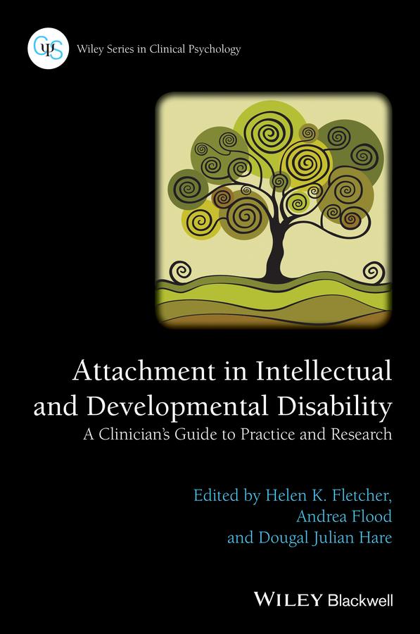 Attachment in Intellectual and Developmental Disability by Andrea Flood, Dougal Julian Hare, Helen K. Fletcher