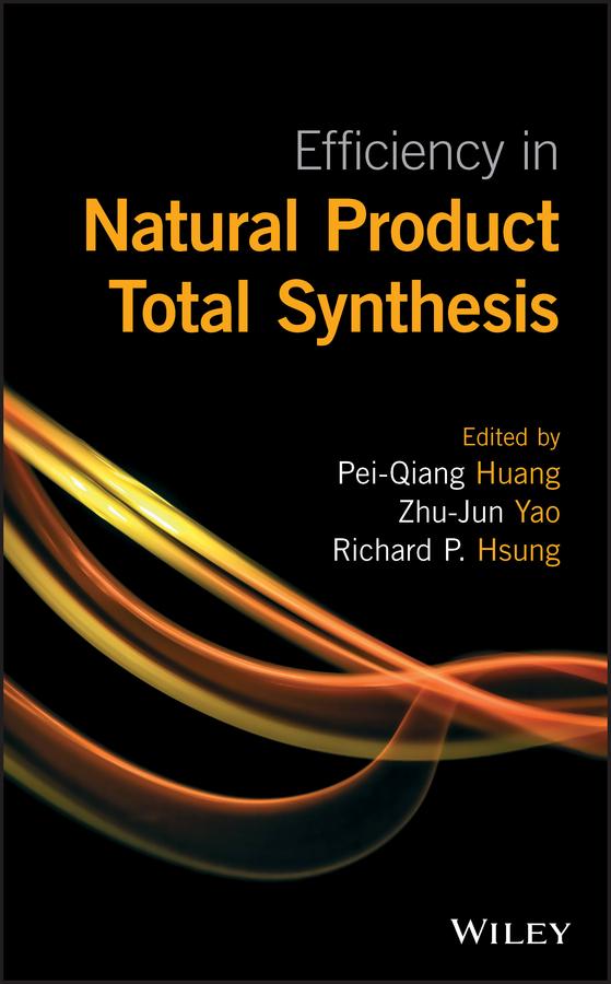 Efficiency in Natural Product Total Synthesis by Henry N.C. Wong, Pei-Qiang Huang, Richard P. Hsung, Zhu-Jun Yao