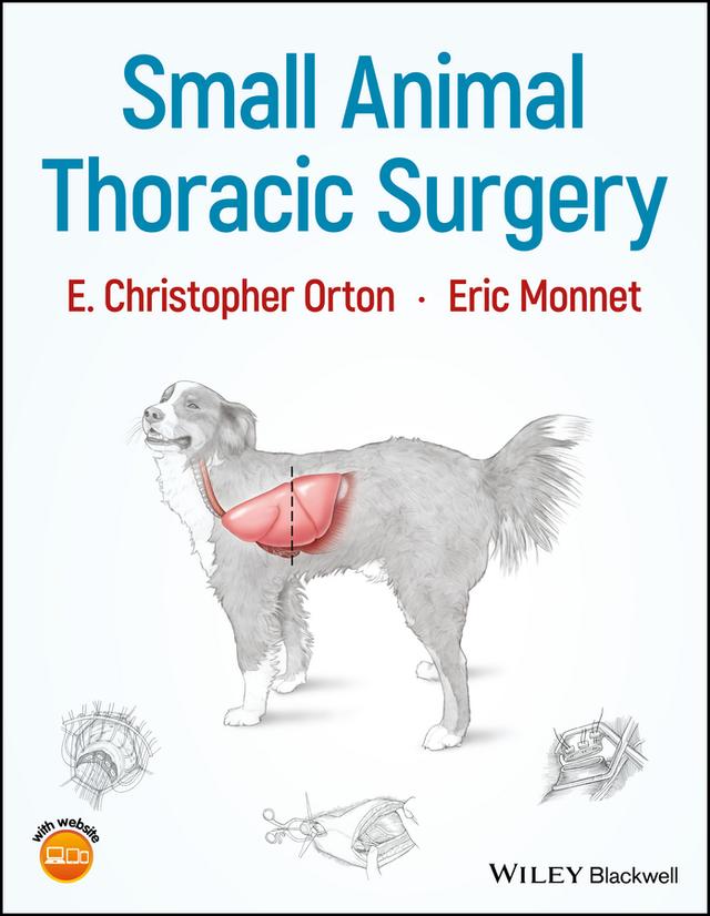 Small Animal Thoracic Surgery by E. Christopher Orton, Eric Monnet