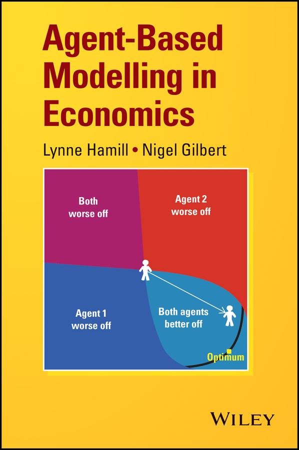 Agent-Based Modelling in Economics by Lynne Hamill, Nigel Gilbert