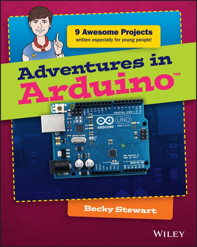 Adventures in Arduino by Becky Stewart