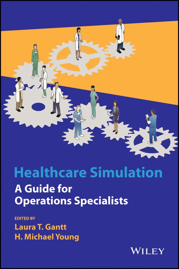 Healthcare Simulation by H. Michael Young, Laura T. Gantt