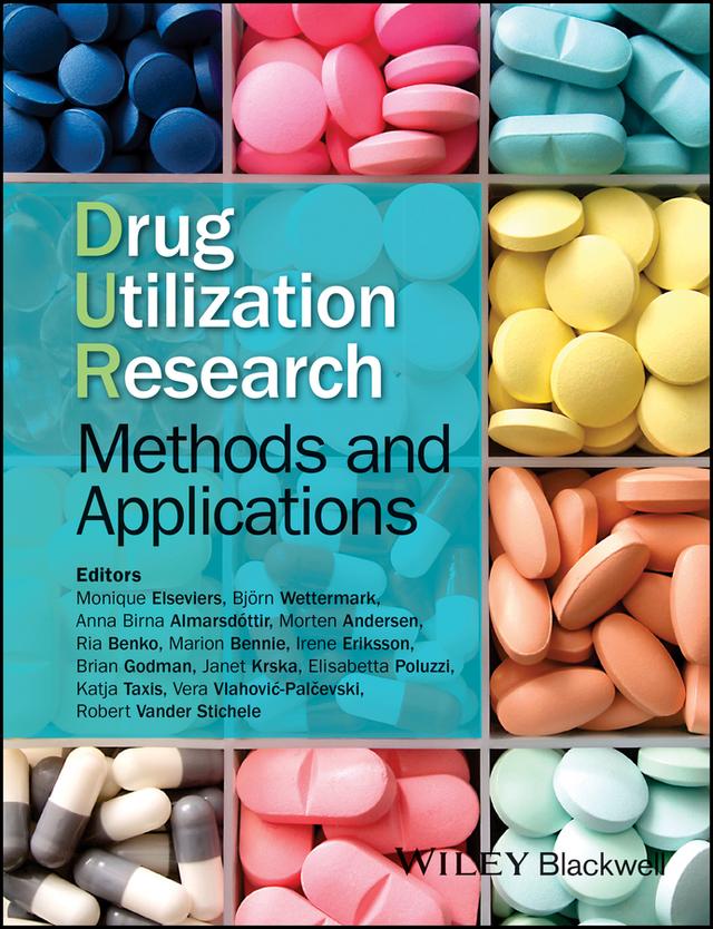 Drug Utilization Research by Anna Birna Almarsdóttir, Björn Wettermark, Brian Godman, Elisabetta Poluzzi, Irene Eriksson, Janet Krska, Katja Taxis, Marion Bennie, Monique Elseviers, Morten Andersen, Ria Benko, Robert Vander Stichele, Vera Vlahovic-Palcevski