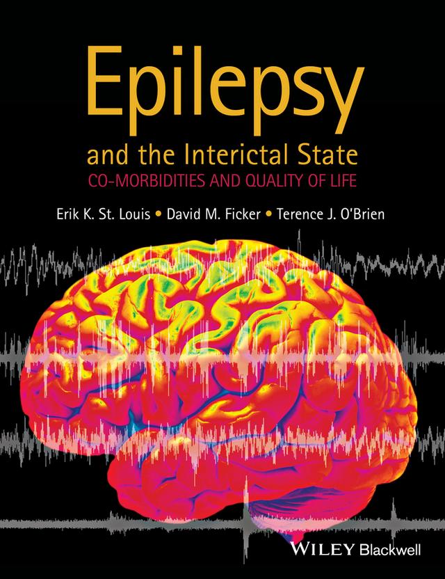 Epilepsy and the Interictal State by David M. Ficker, Erik K. St Louis, Terence J. O'Brien