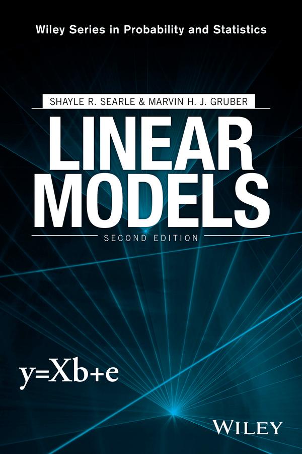 Linear Models by Marvin H. J. Gruber, Shayle R. Searle