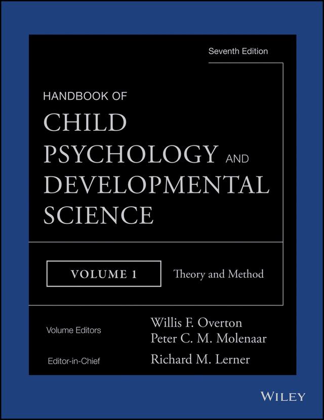 Handbook of Child Psychology and Developmental Science, Theory and Method by Peter C. M. Molenaar, Richard M. Lerner, Willis F. Overton