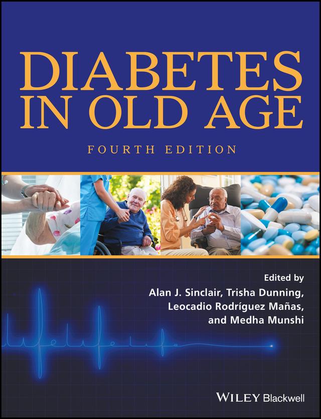 Diabetes in Old Age by Alan J. Sinclair, Leocadio Rodríguez Mañas, Medha Munshi, Trisha Dunning