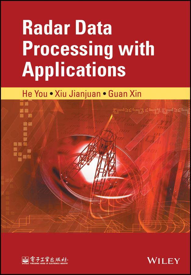 Radar Data Processing With Applications by Guan Xin, He You, Xiu Jianjuan