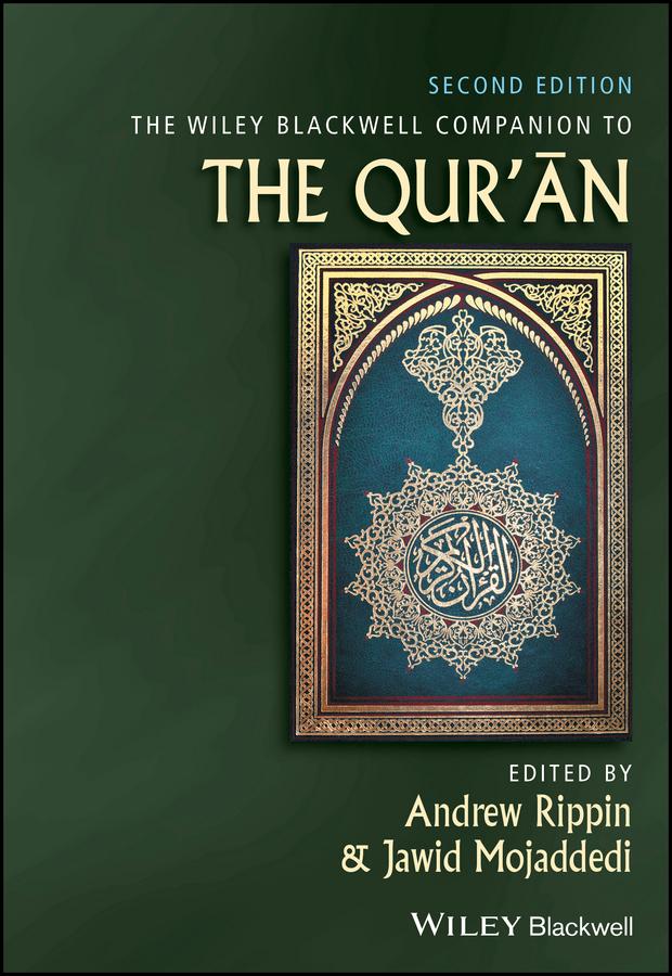 The Wiley Blackwell Companion to the Qur'an by Andrew Rippin, Jawid Mojaddedi