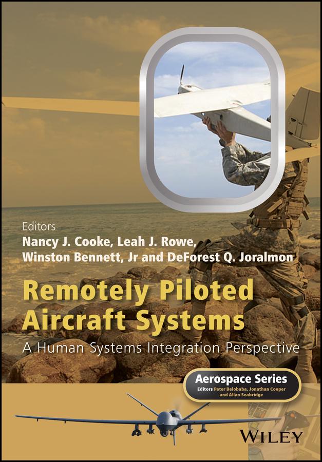 Remotely Piloted Aircraft Systems by Allan Seabridge, DeForest Q. Joralmon, Jonathan Cooper, Leah J. Rowe, Nancy J. Cooke, Peter Belobaba, Winston Bennett, Jr.