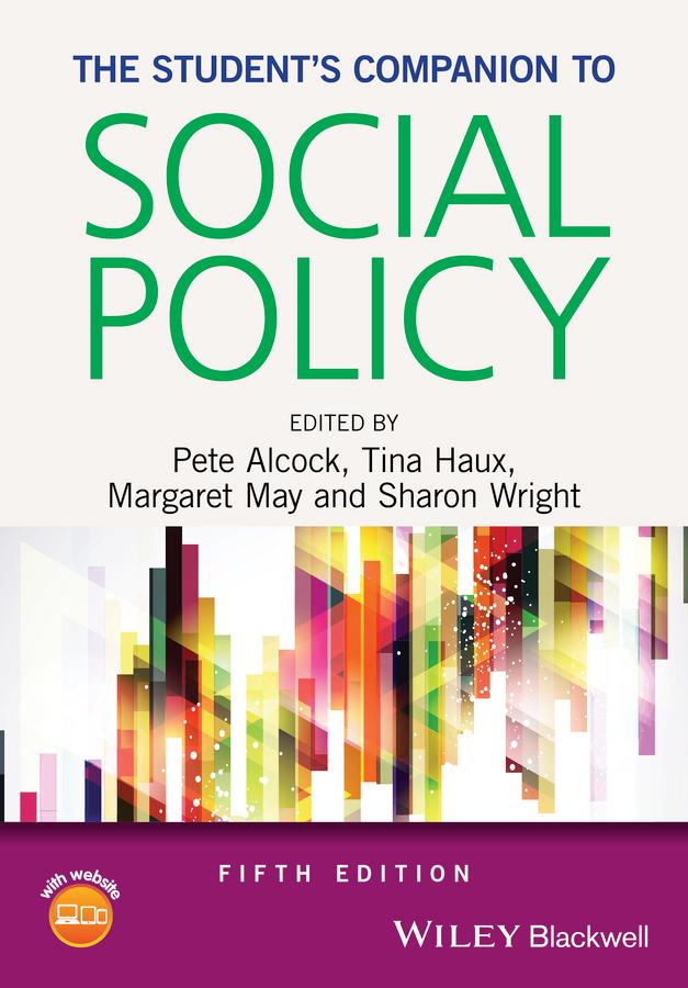 The Student's Companion to Social Policy by Margaret May, Pete Alcock, Sharon Wright, Tina Haux