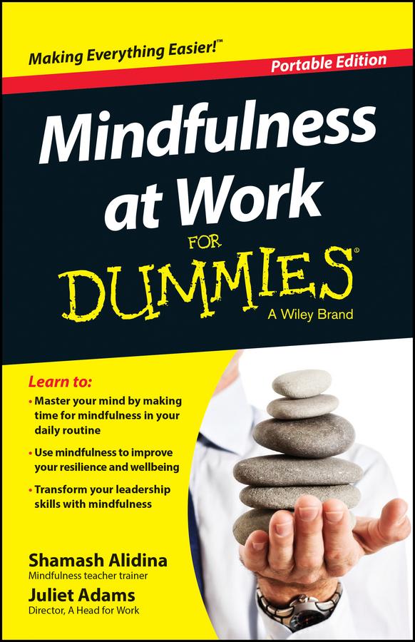 Mindfulness At Work For Dummies by Juliet Adams, Shamash Alidina