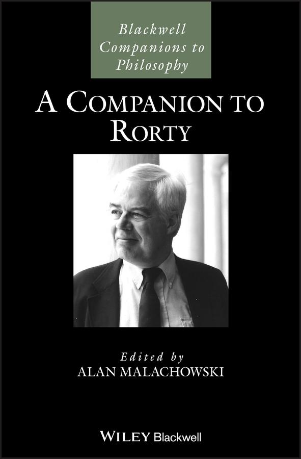 A Companion to Rorty by Alan Malachowski