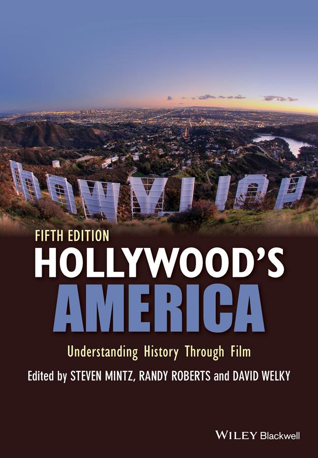 Hollywood's America by David Welky, Randy W. Roberts, Steven Mintz