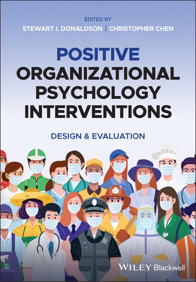 Positive Organizational Psychology Interventions by Christopher Chen, Stewart I. Donaldson