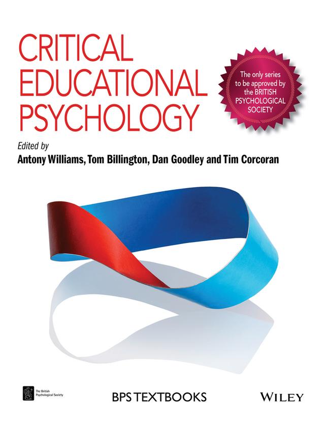 Critical Educational Psychology by Antony J. Williams, Dan Goodley, Tim Corcoran, Tom Billington
