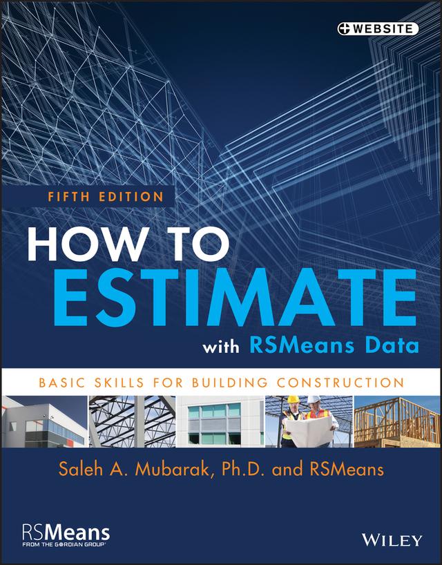 How to Estimate with RSMeans Data by RSMeans, Saleh A. Mubarak