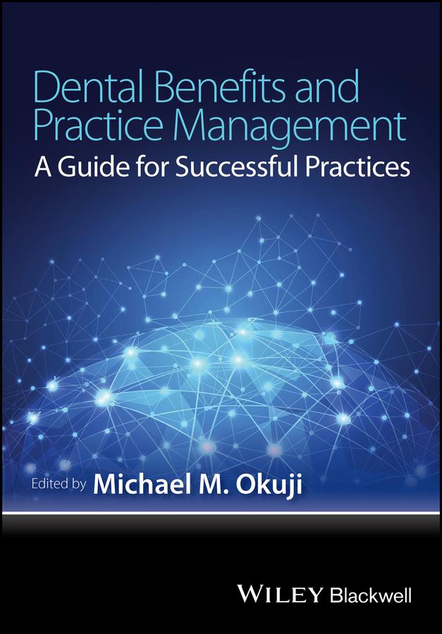 Dental Benefits and Practice Management by Michael M. Okuji