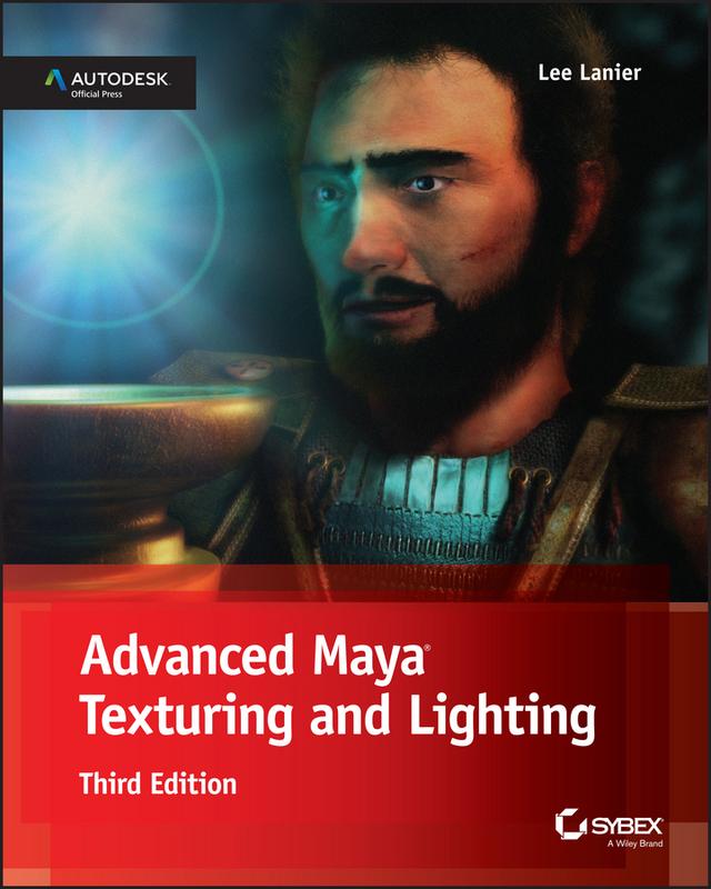 Advanced Maya Texturing and Lighting by Lee Lanier