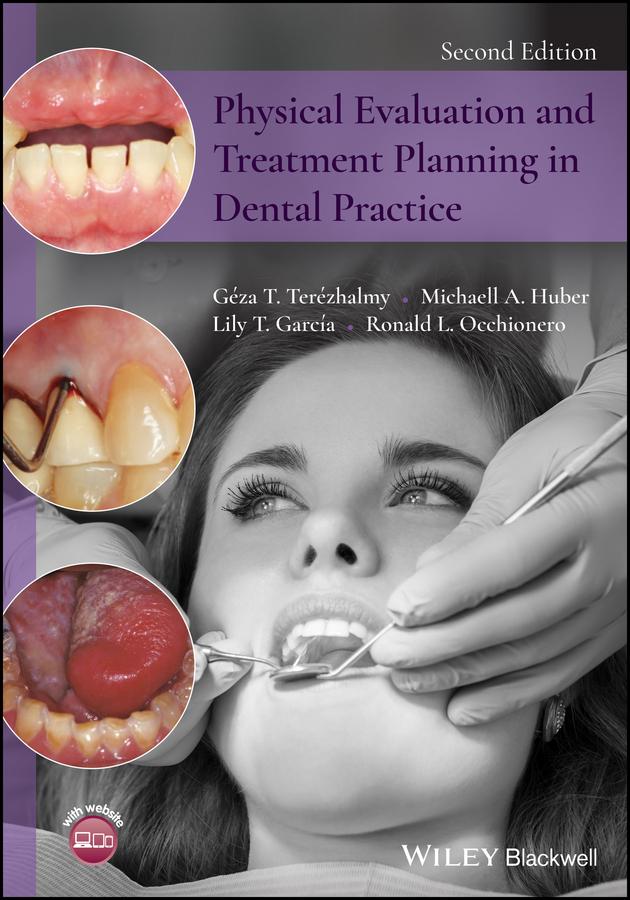 Physical Evaluation and Treatment Planning in Dental Practice by Géza T. Terézhalmy, Lily T. García, Michaell A. Huber, Ronald L. Occhionero