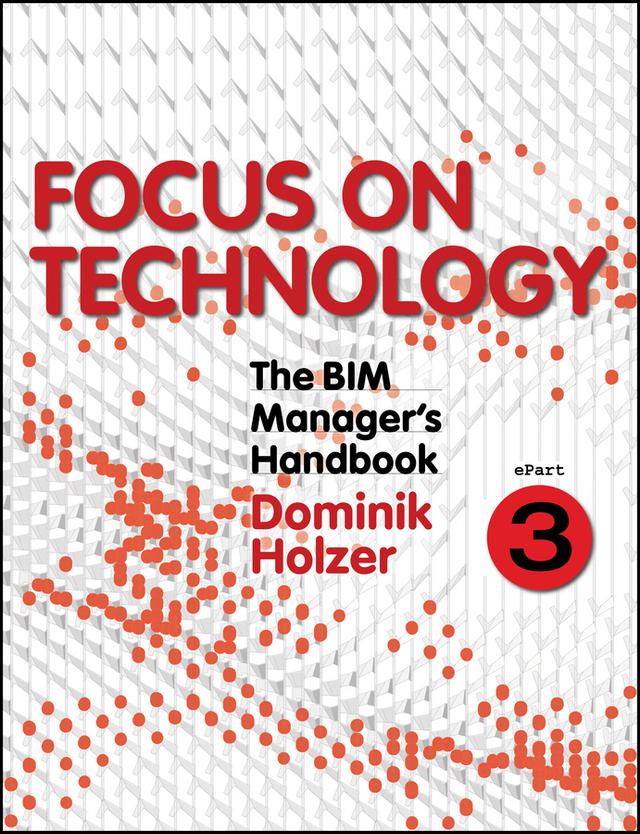 The BIM Manager's Handbook, Part 3 by Dominik Holzer