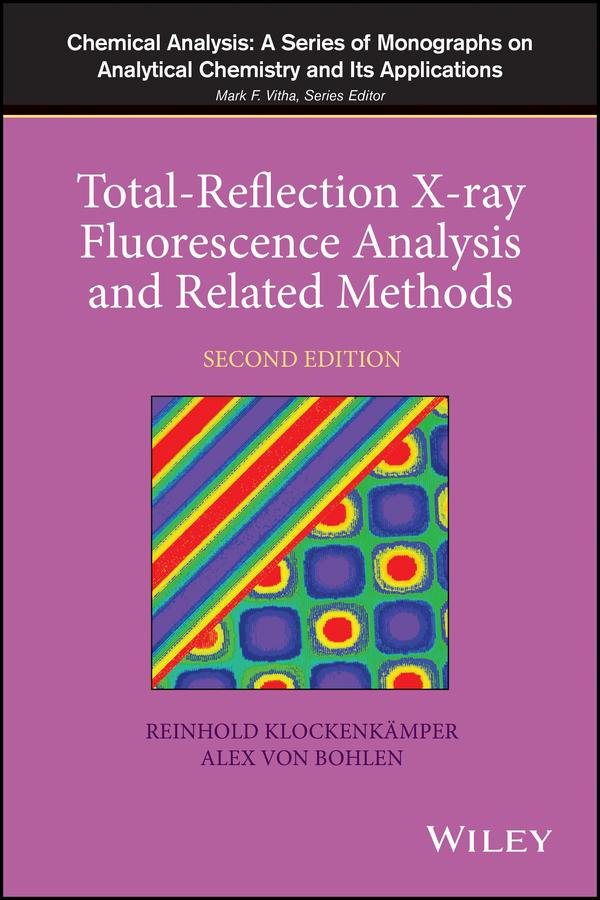 Total-Reflection X-Ray Fluorescence Analysis and Related Methods by Alex von Bohlen, Reinhold Klockenkämper