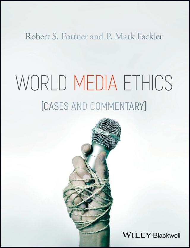 World Media Ethics by P. Mark Fackler, Robert S. Fortner