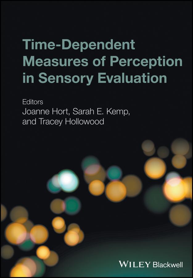 Time-Dependent Measures of Perception in Sensory Evaluation by Joanne Hort, Sarah E. Kemp, Tracey Hollowood