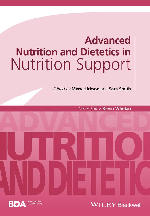 Advanced Nutrition and Dietetics in Nutrition Support by Mary Hickson, Sara Smith
