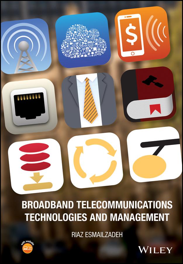 Broadband Telecommunications Technologies and Management by Riaz Esmailzadeh