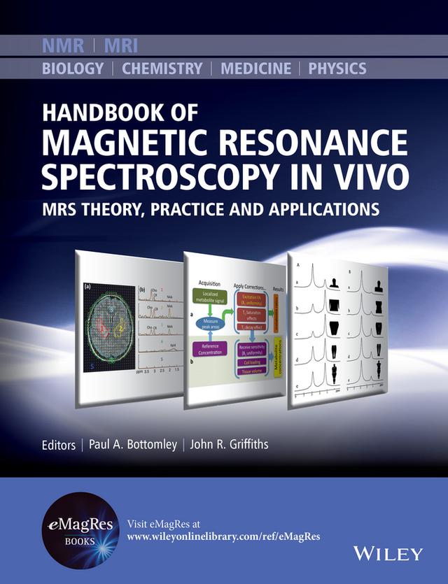 Handbook of Magnetic Resonance Spectroscopy In Vivo by John R. Griffiths, Paul A. Bottomley